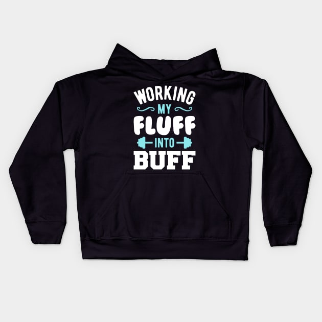 Working My Fluff Into Buff Kids Hoodie by brogressproject